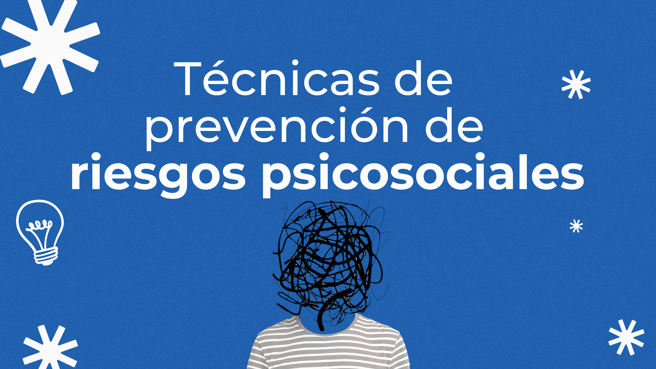 Técnicas de Prevención de Riesgos Psicosociales