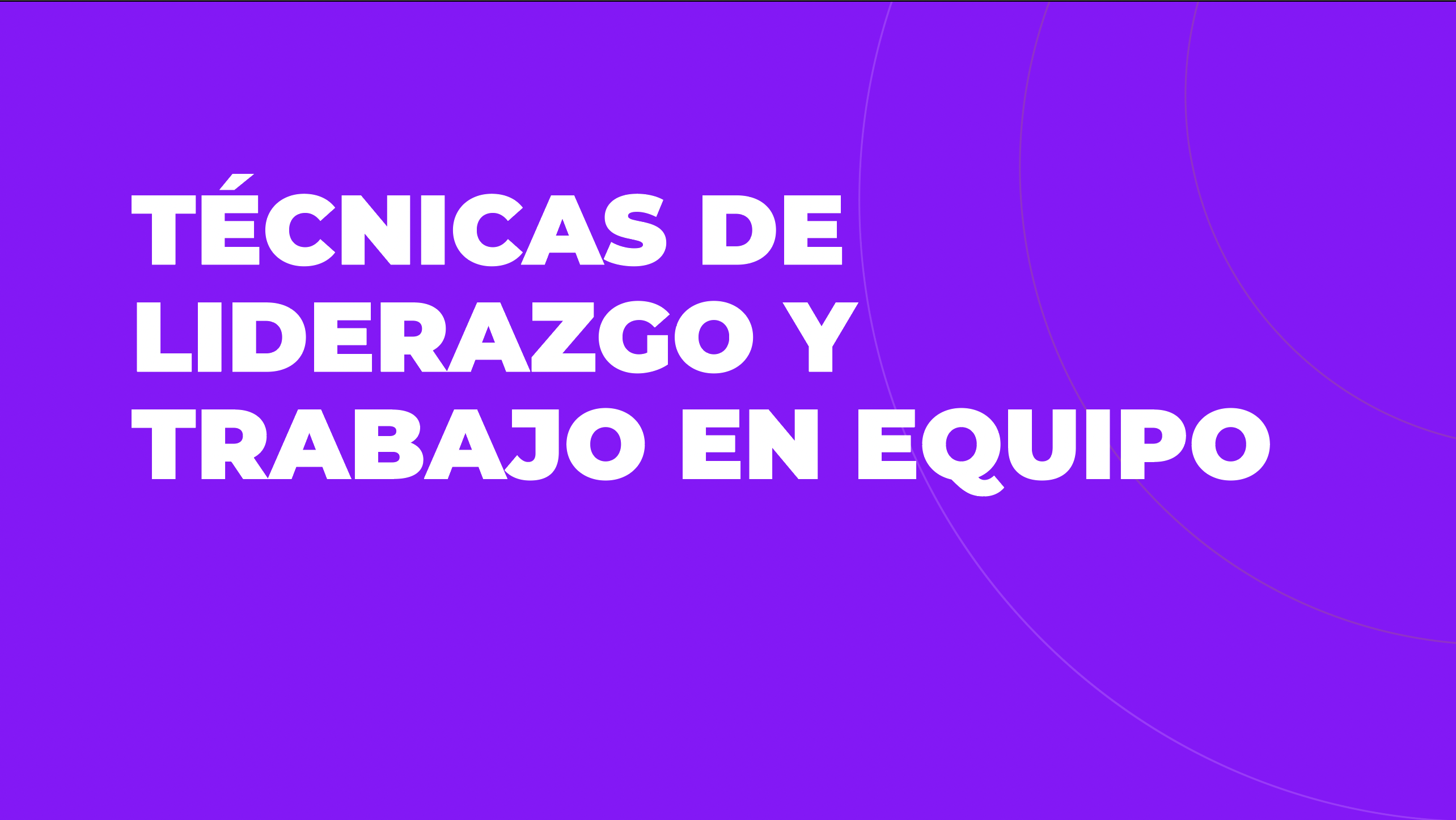 Técnicas de liderazgo y trabajo en equipo